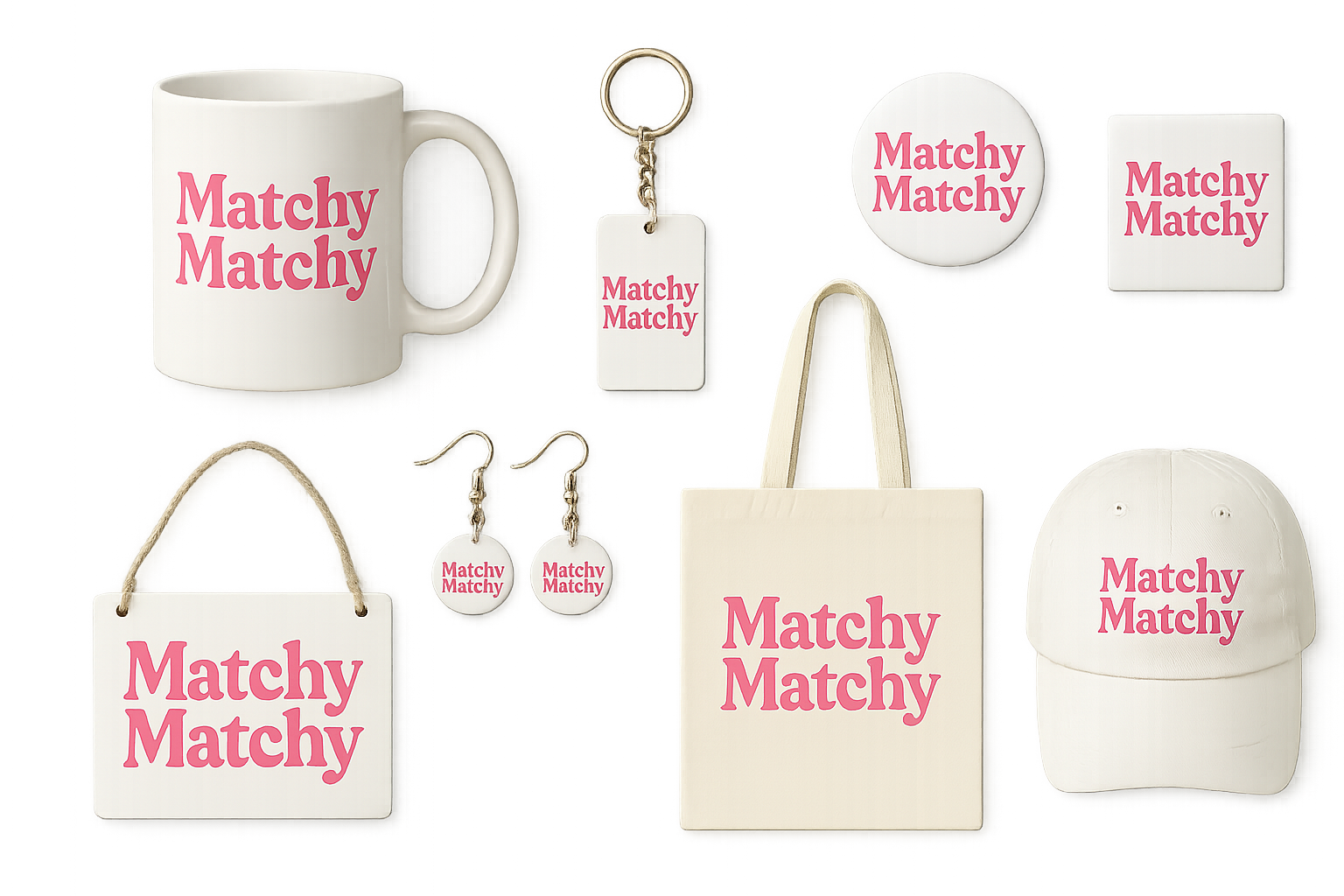 image on a transparent background of a coffee mug, keychain, button, magnet, sign, earrings, tote bag, and a hat all with the same pink text across them that says "Matchy Matchy". 