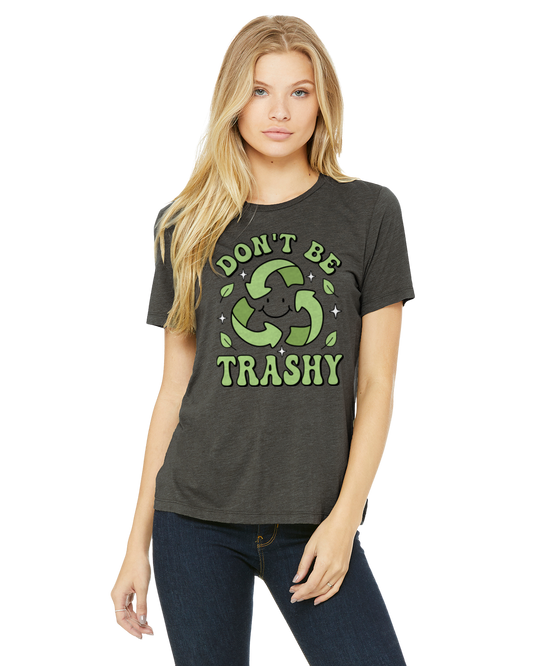 Don't Be Trashy Shirt